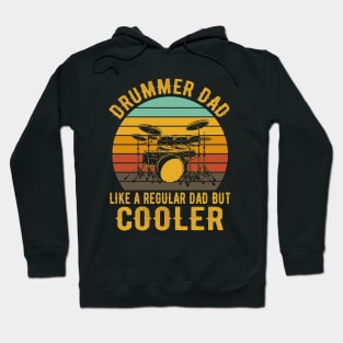 Drummer Dad Like A Regular Dad But Cooler Hoodie